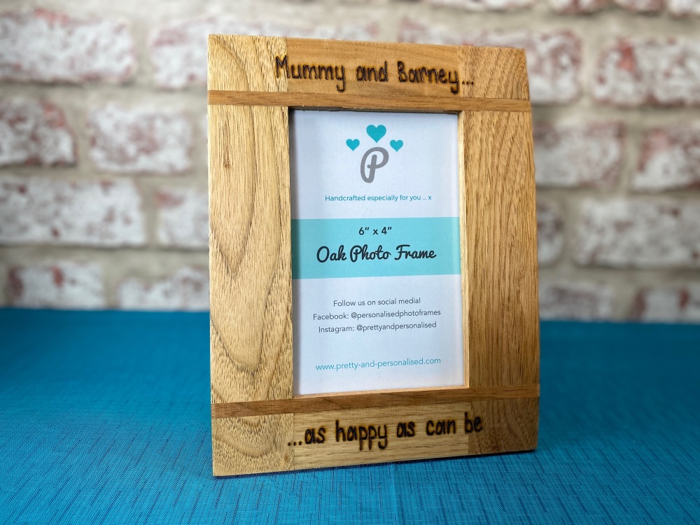 Daddy / Mummy And Me, As Happy As Can Be - Personalised Solid Oak Wood Photo Frame