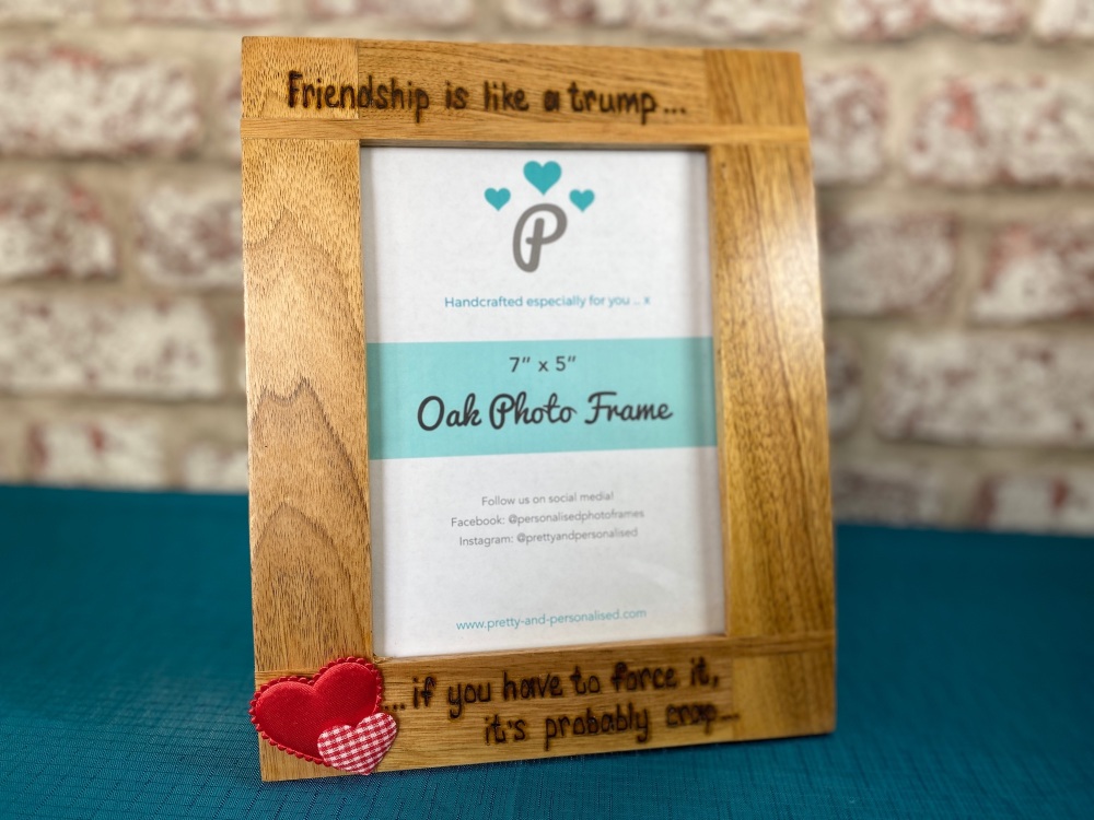 Friendship Is Like A Trump - Personalised Solid Oak Wood Photo Frame