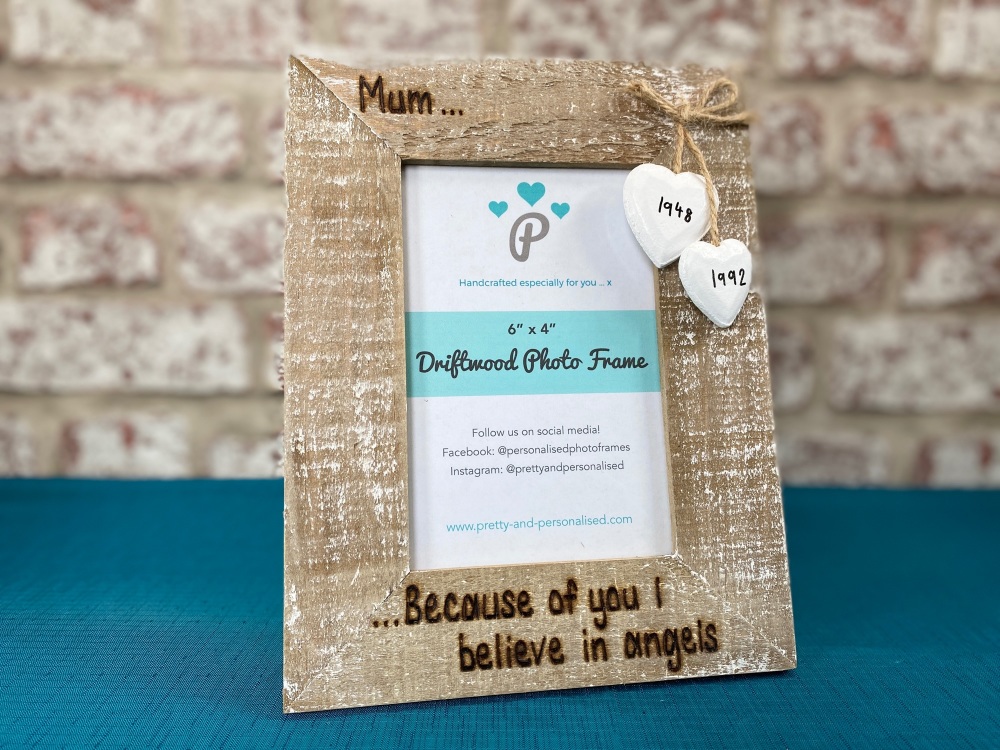 Mum, Because Of You I Believe In Angels - Memorial - Personalised Driftwood Photo Frame