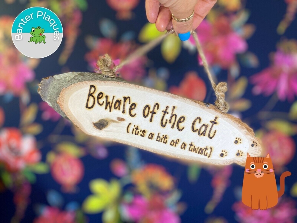 Beware Of The Tw*t Cat | Banter Personalised Wooden Plaque