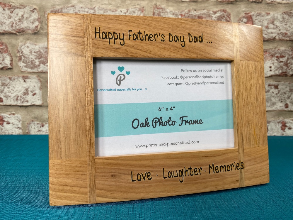 Happy Father's s Day Dad, Love Laughter Memories  - Personalised Solid Oak Wood Photo Frame