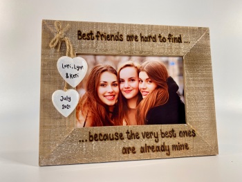 Best Friends Are Hard To Find..... - Personalised Driftwood Photo Frame
