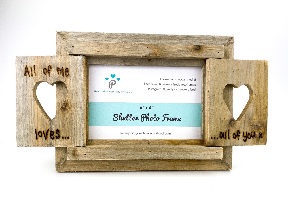 All Of Me Loves All Of You - Personalised Driftwood Heart Shutter Photo Frame