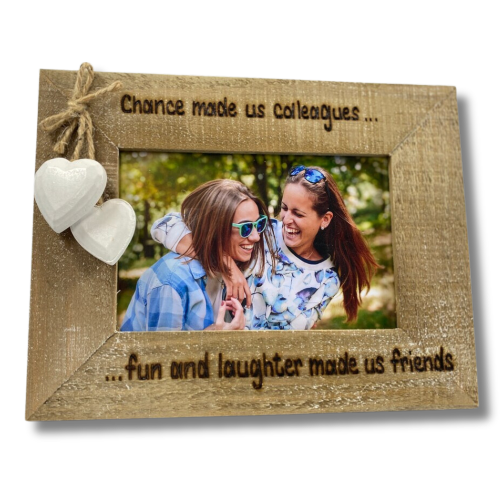 Chance Made Us Colleagues, Fun And Laughter Made Us Friends  - Personalised Driftwood Photo Frame