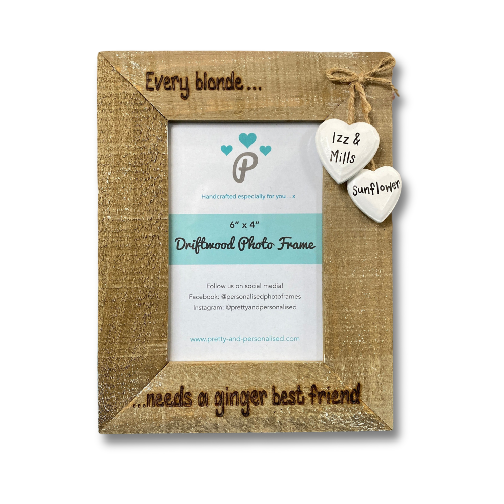 Every Blonde Needs A Ginger Best Friend - Personalised Driftwood Photo Frame