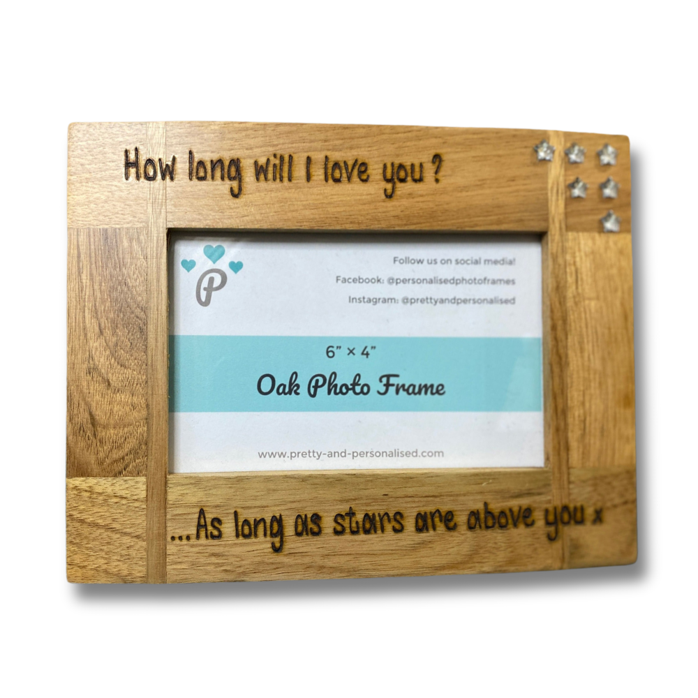 How Long Will I Love You ? - Personalised Solid Oak Wood Photo Frame