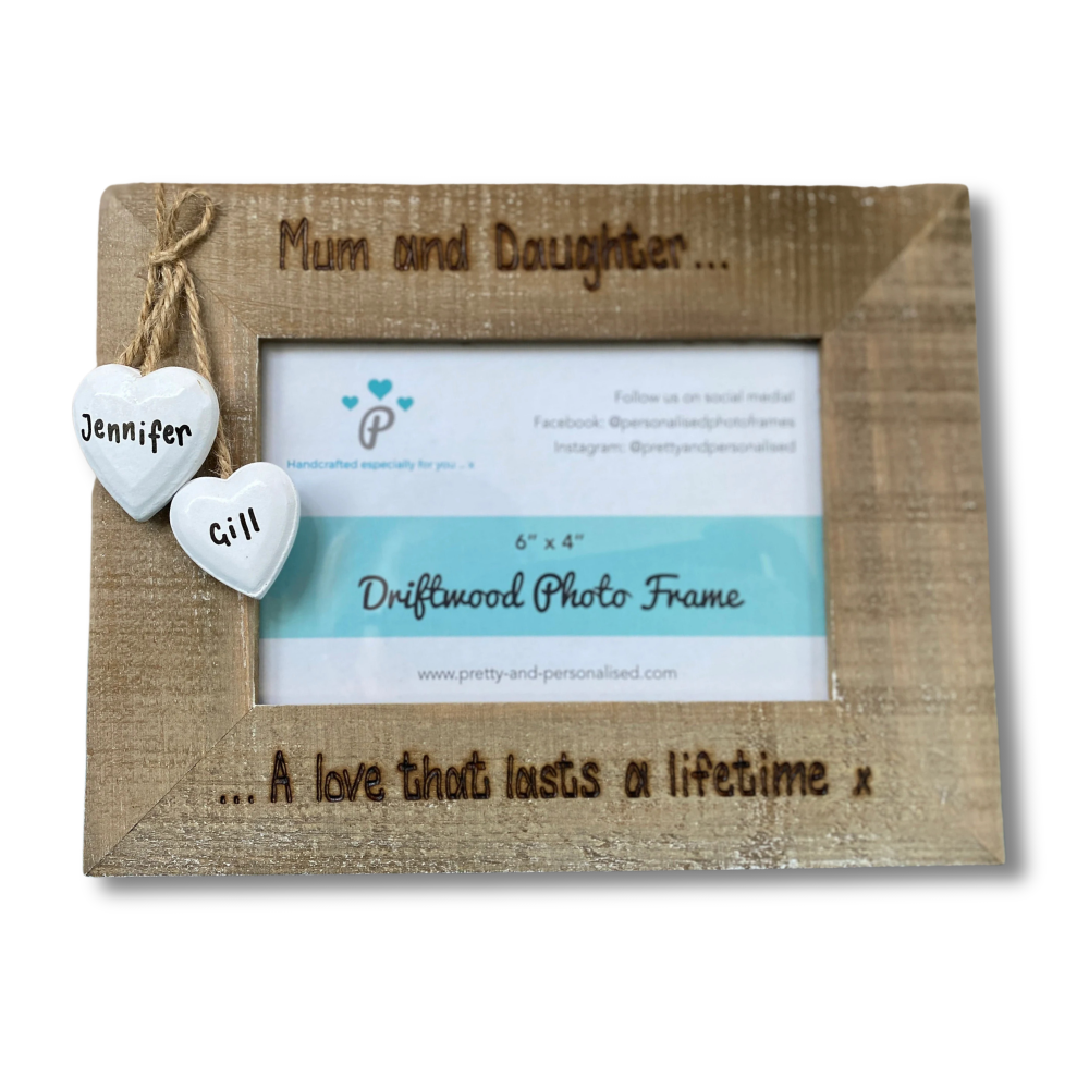 Mum And Daughter, A Love That Lasts A Lifetime  - Personalised Driftwood Photo Frame