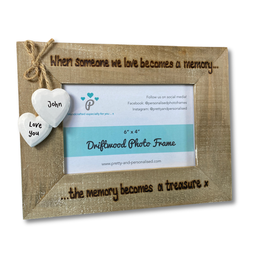 When Someone We Love Becomes a Memory - Personalised Driftwood Photo Frame 