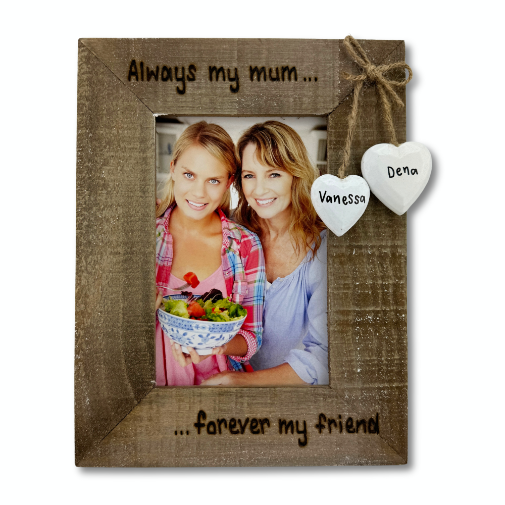 Always My Mum, Forever My Friend - Personalised Driftwood Photo Frame