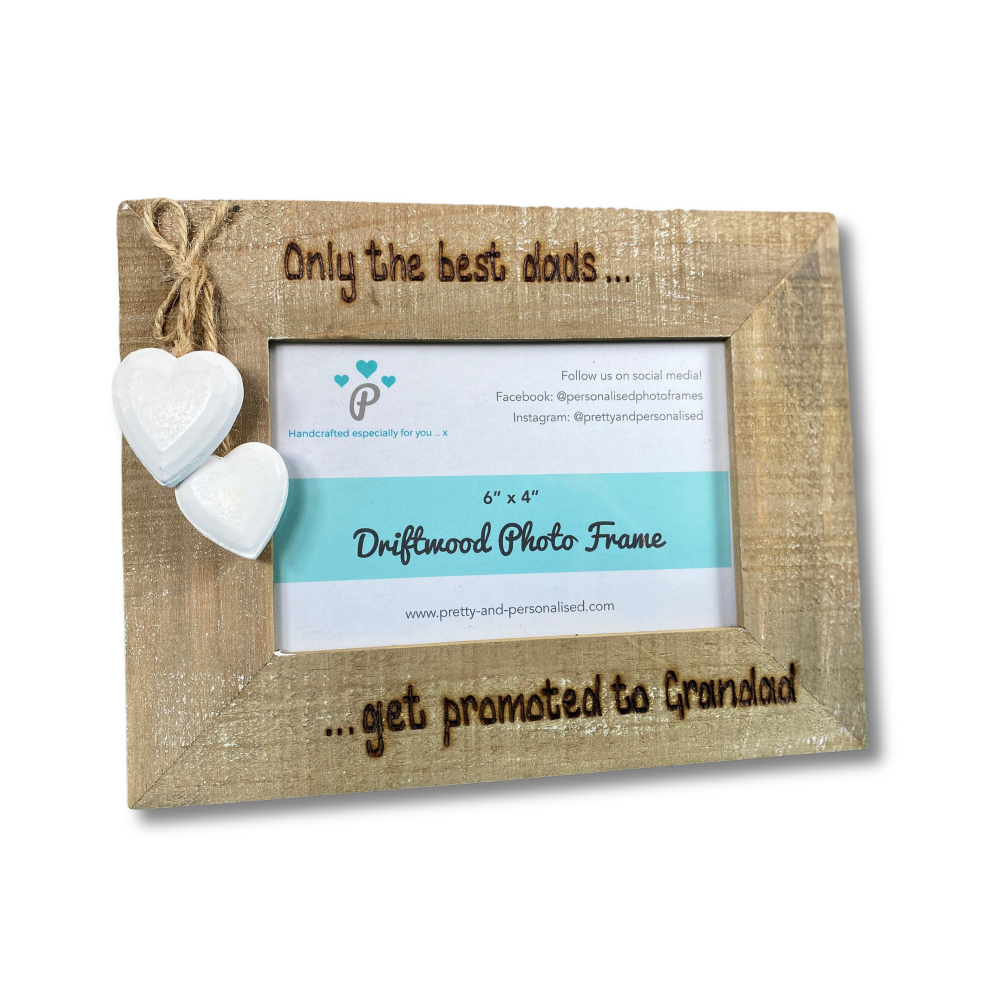 Only The Best Mums/Dads Get Promoted To Nan/Grandma /Grandad -  Personalised Driftwood Photo Frame