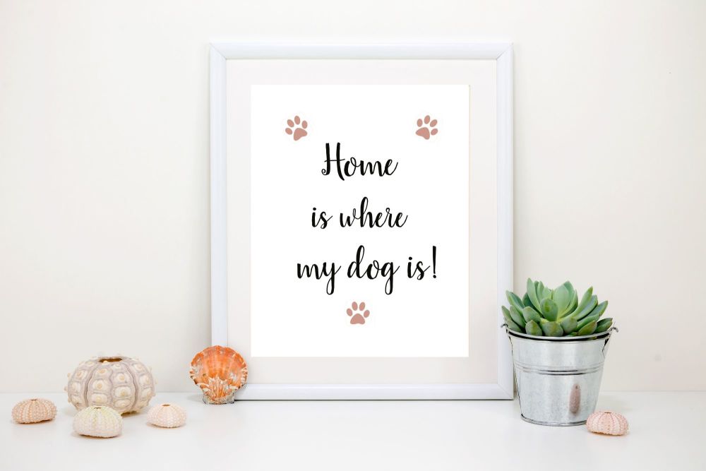 Typographic Print 'Home is where my dog is!' Art Print