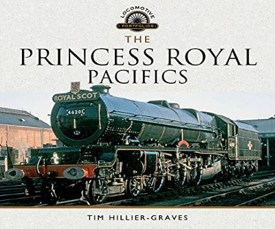 Image showing the cover of The Princess Royal Pacifics by Tim Hillier-Graves