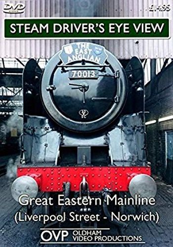 Image showing the cover of the Great Eastern Mainline: Liverpool Street - Norwich steam driver's eye view film