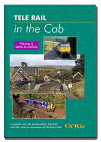 Clickable image taking you to the Telerail in the Cab - Volume 5 - Settle to Carlisle Driver's Eye View
