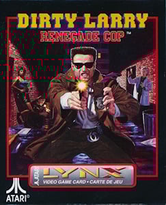 Dirty Larry: Renegade Cop - Atari Lynx Cover Art