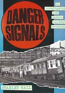 Danger Signals: Investigation into Modern Railway Accidents
