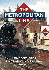 The Metropolitan Line: London's First Underground Railway
