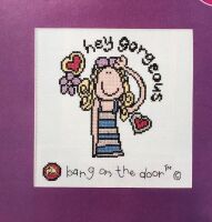 Bang on the Door: Hey Gorgeous ~ Cross Stitch Chart