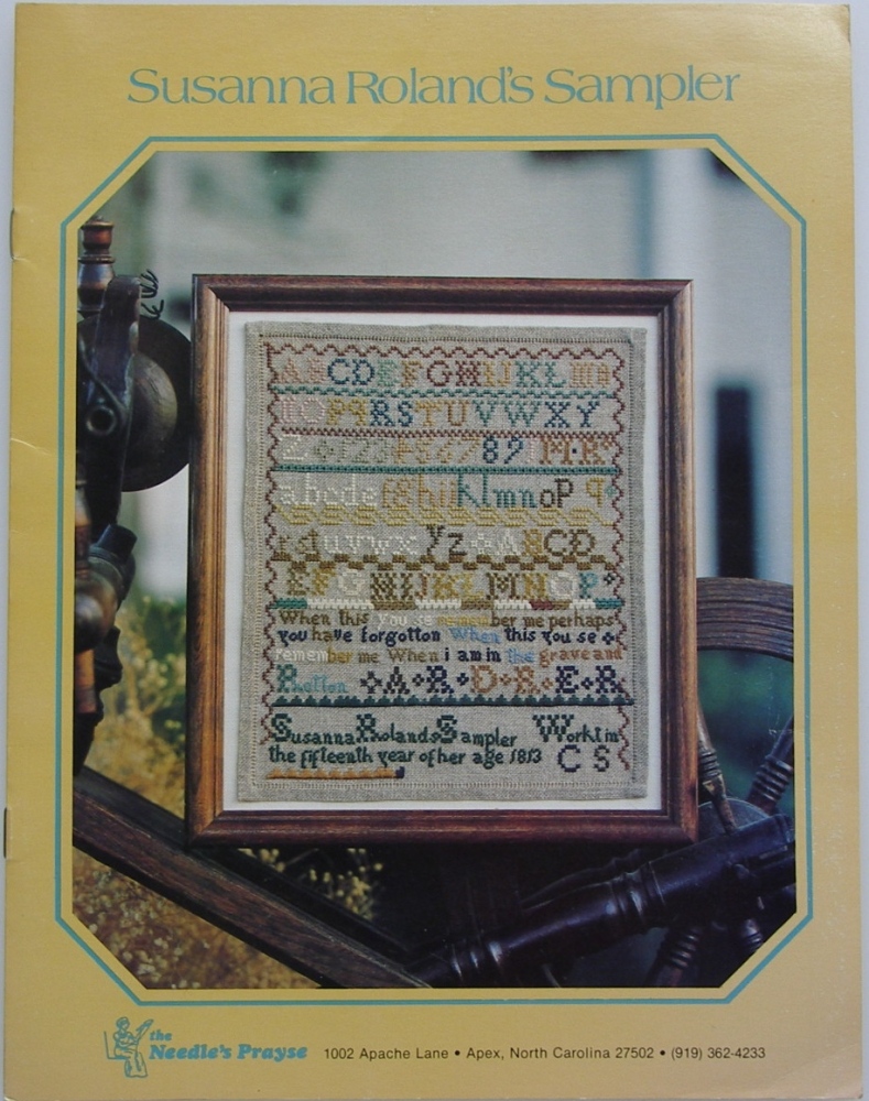 The Needle's Prayse ~ Susanna Roland's Sampler 1813 Cross Stitch Chart Book