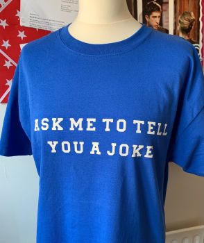Customisable Men's / Women's T Shirt 'ASK ME TO TELL YOU A JOKE'