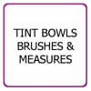 Tint Bowls, Brushes etc