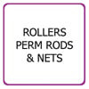 Rollers, Perm Rods & Nets