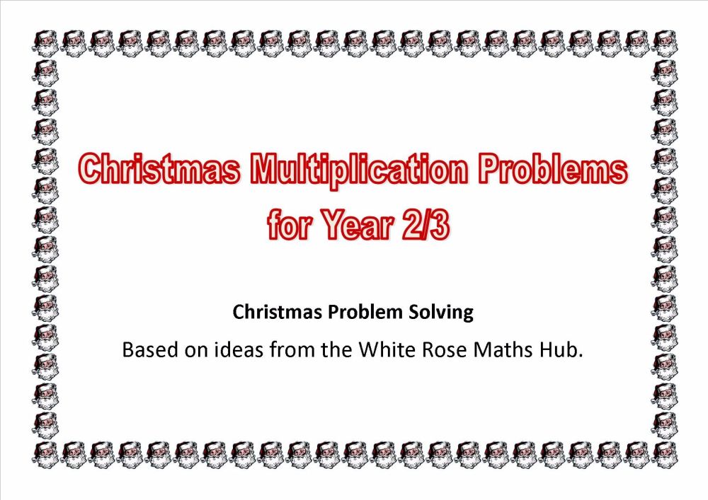 Christmas Multiplication Problems for Years 2 and 3 (Based on ideas from the White Rose Maths Hub).