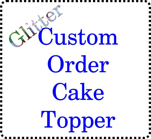Bespoke Glitter Acrylic Cake Topper Name/ Age / Wedding Cakes