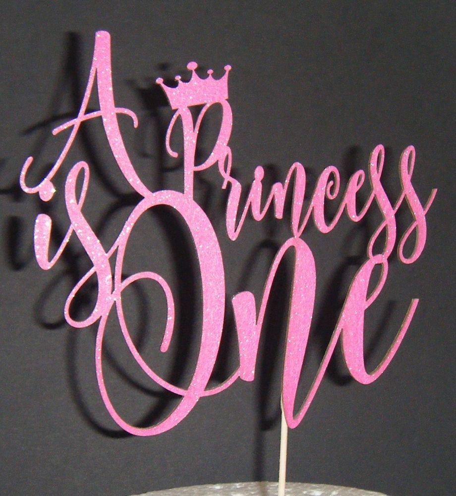 A Princess is One Cake topper