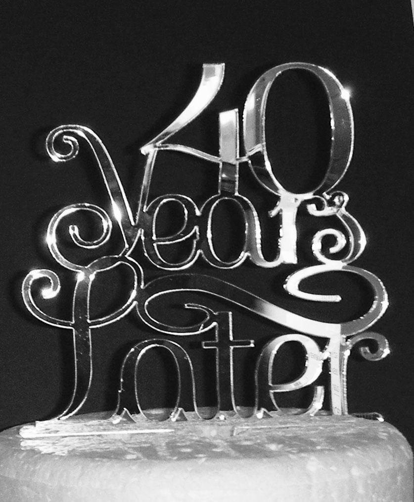 ..... years later Cake Topper 10, 21, 30, 40, 50, 60, 70etc