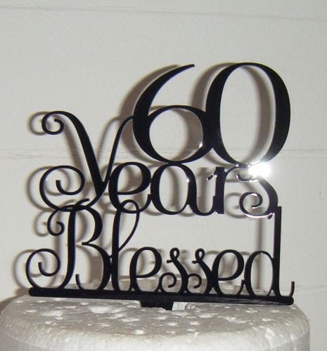 ..... years Blessed Cake Topper 10, 21, 30, 40, 50, 60, 70etc