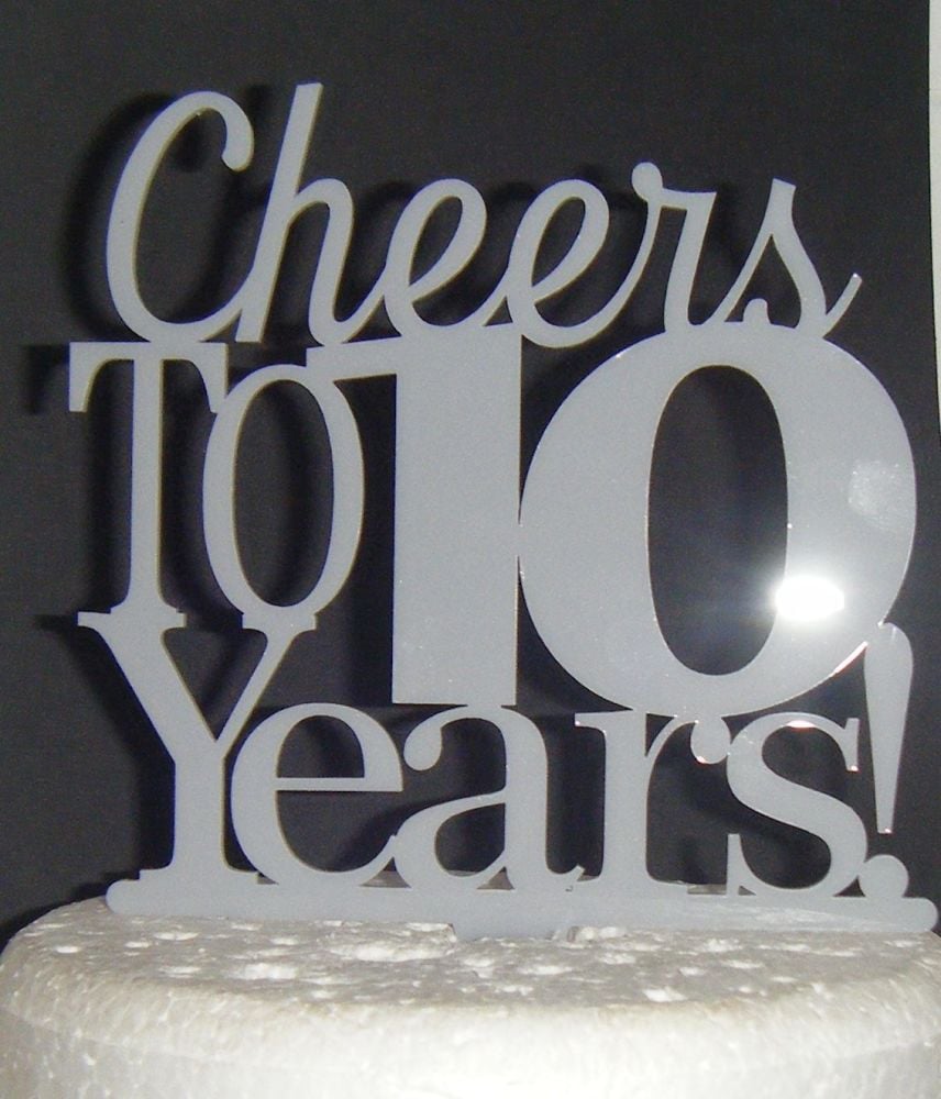 .....Cheers to 10 years Cake Topper any number, 21, 30, 40, 50, 60, 70etc