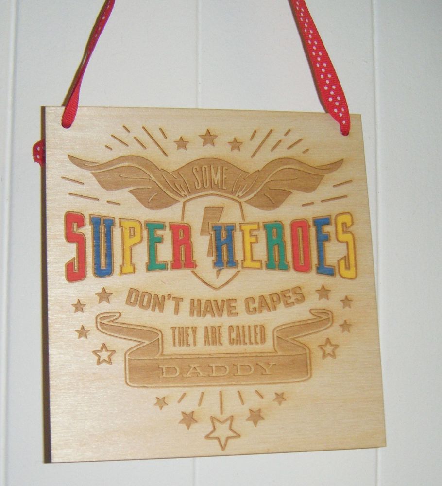 Some Heroes do not need capes Daddy wooden plaque