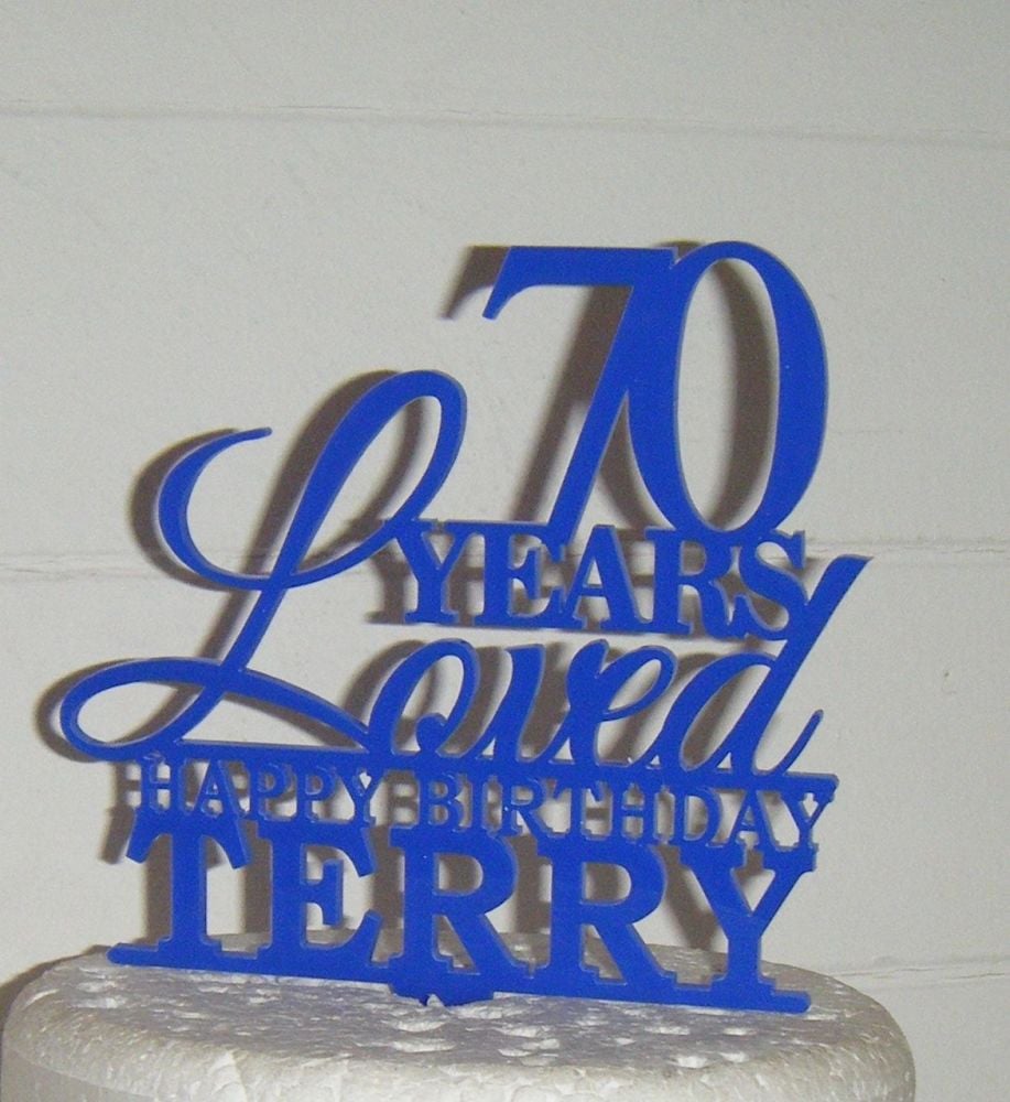 ..... years loved Cake Topper 21, 30, 40, 50, 60, 70etc Happy birthday + N