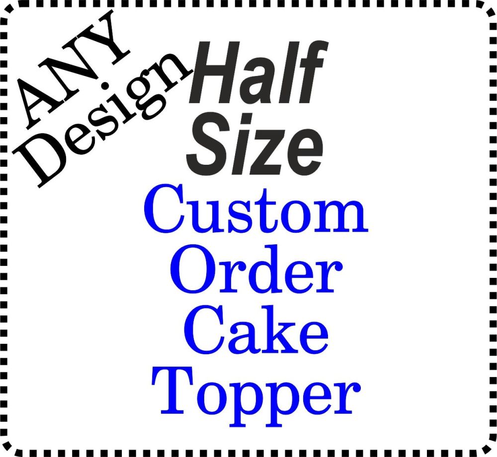 ...HALF SIZE existing design or Number Acrylic Cake Topper