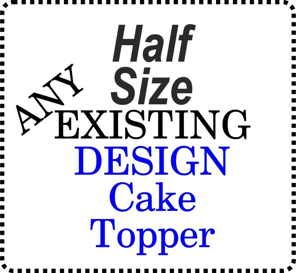 ...HALF SIZE existing design or Number Acrylic Cake Topper