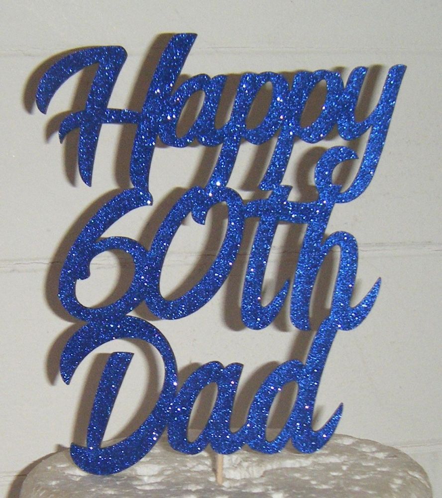 Happy (any Number) Dad Cake Topper Bring