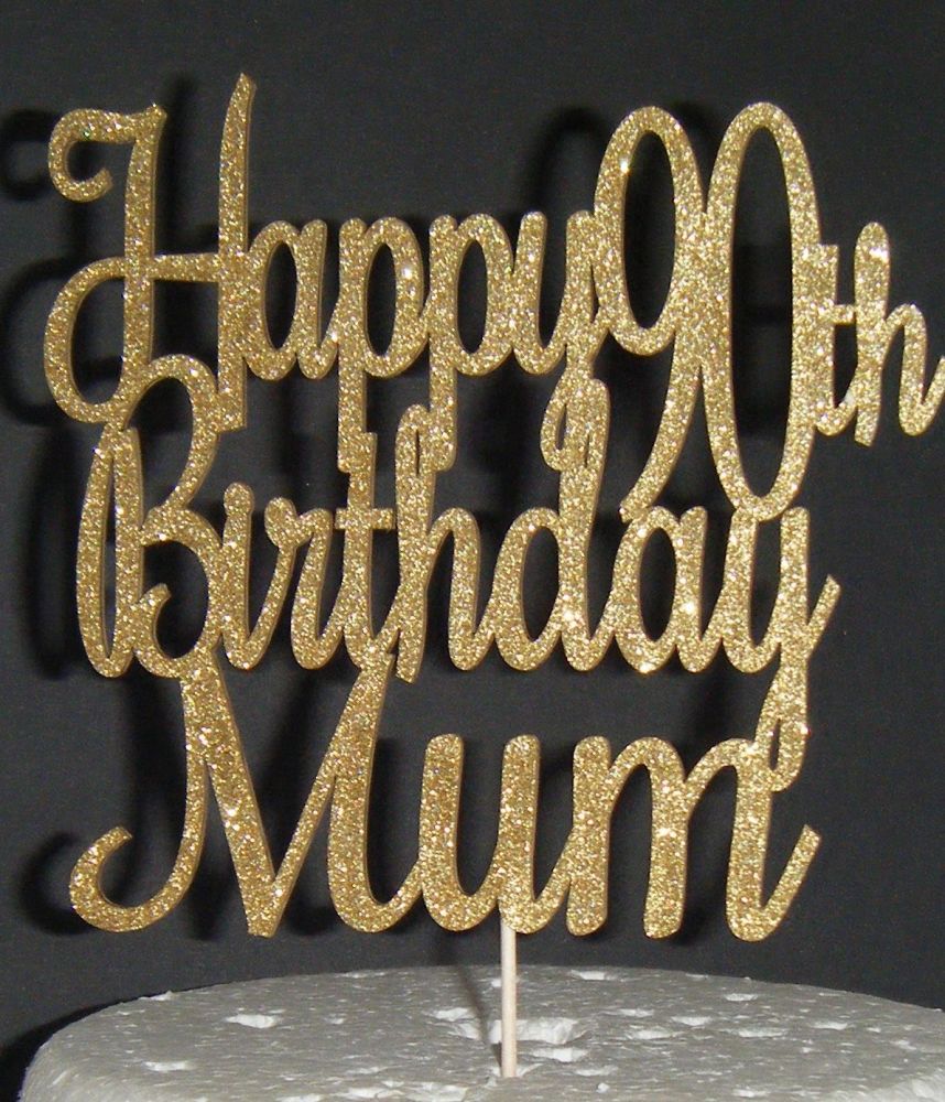 Happy Birthday (any Number) Mum Cake Topper Roch - MUM Only!