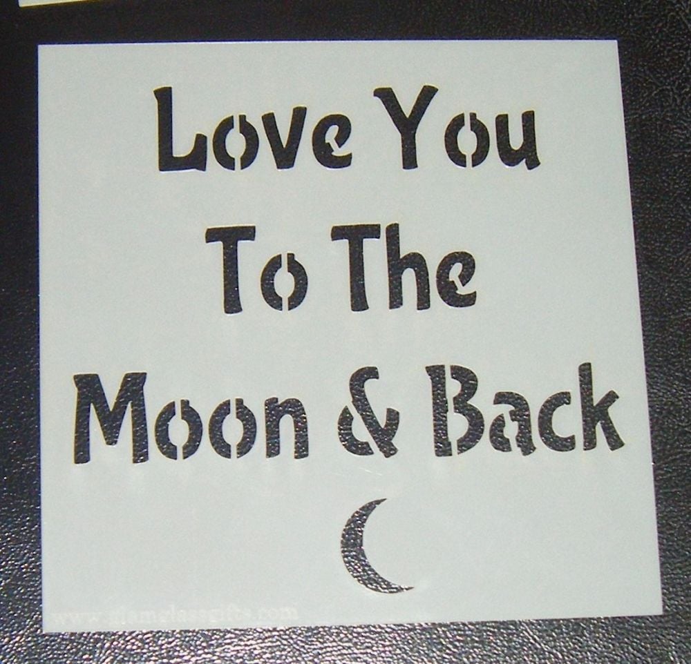 Love to Moon And Back - Cake Decorating Stencil Airbrush Mylar Polyester Fi