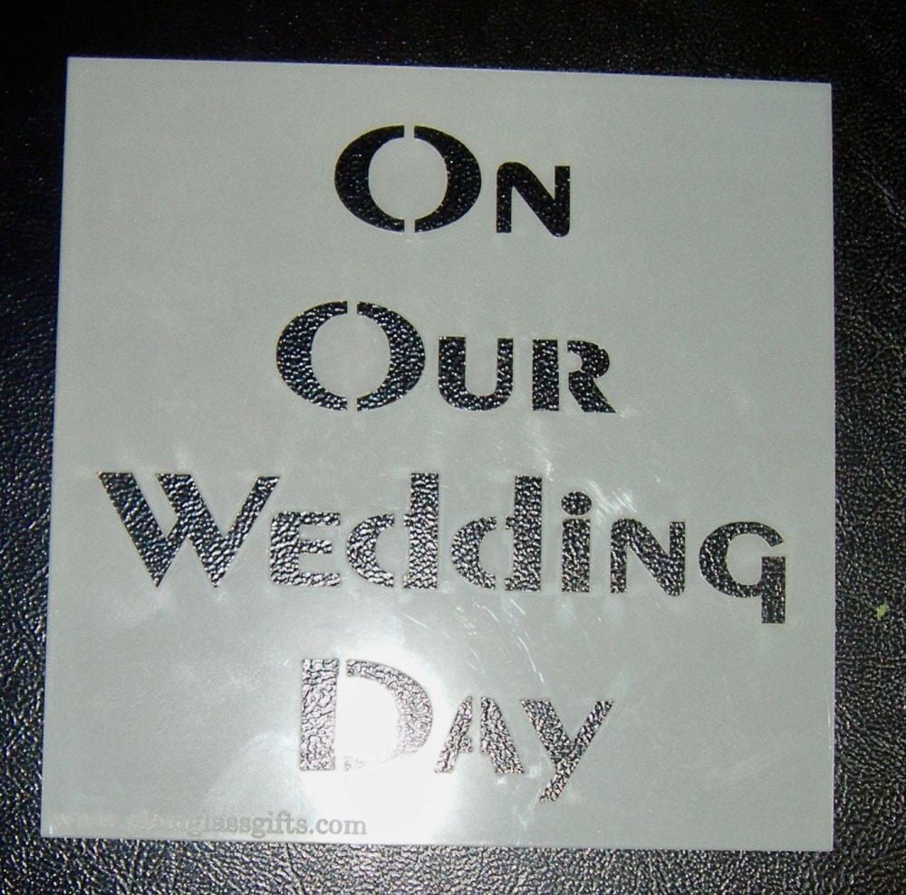 On Our Wedding Day - Cake Decorating Stencil Airbrush Mylar Polyester Film