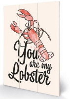 Friends - You Are My Lobster - Wooden Panel Wall Art