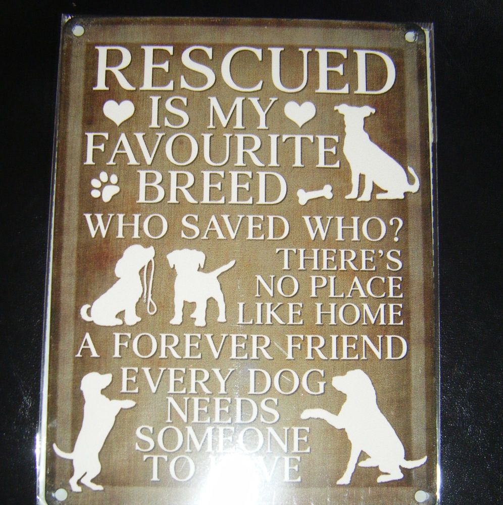 Rescued Is My Favourite Breed  - Dog Metal Wall Sign