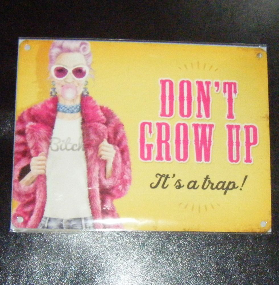 Don't Grow Up It's Trap Metal Wall Sign