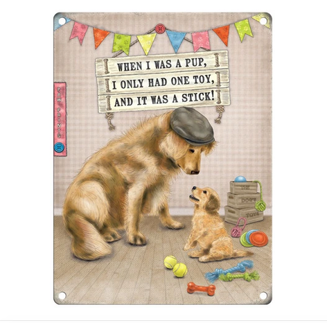 When I was A Pup....Funny Metal Wall Sign