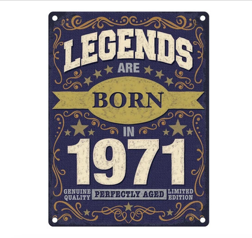 Legends Are Born In 1971 Fun Metal Wall Sign
