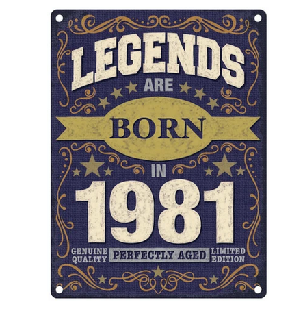 Legends Are Born In 1981 Fun Metal Wall Sign