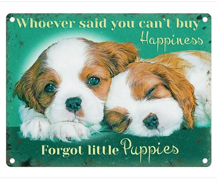 Whoever Said You Can't Buy Happiness Forgot Little Puppies Funny Metal Wall Sign