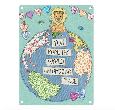 You Make This World an Amazing Place Metal Wall Sign