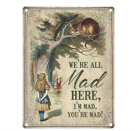 Alice In Wonderland Vintage Style Metal Wall Sign - We're All Mad Here