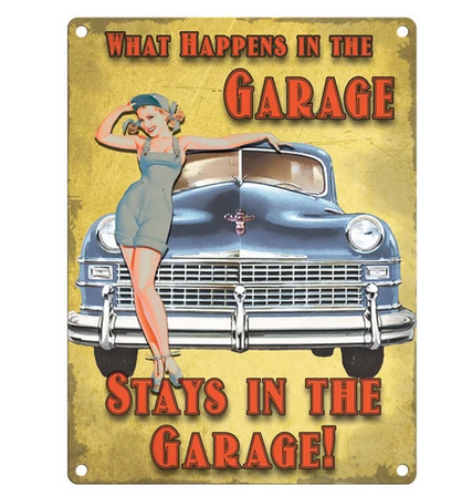 What Happens In The Garage Metal Wall Sign